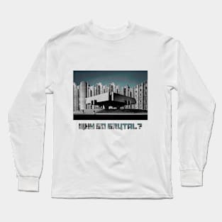 Why so brutal? Long Sleeve T-Shirt